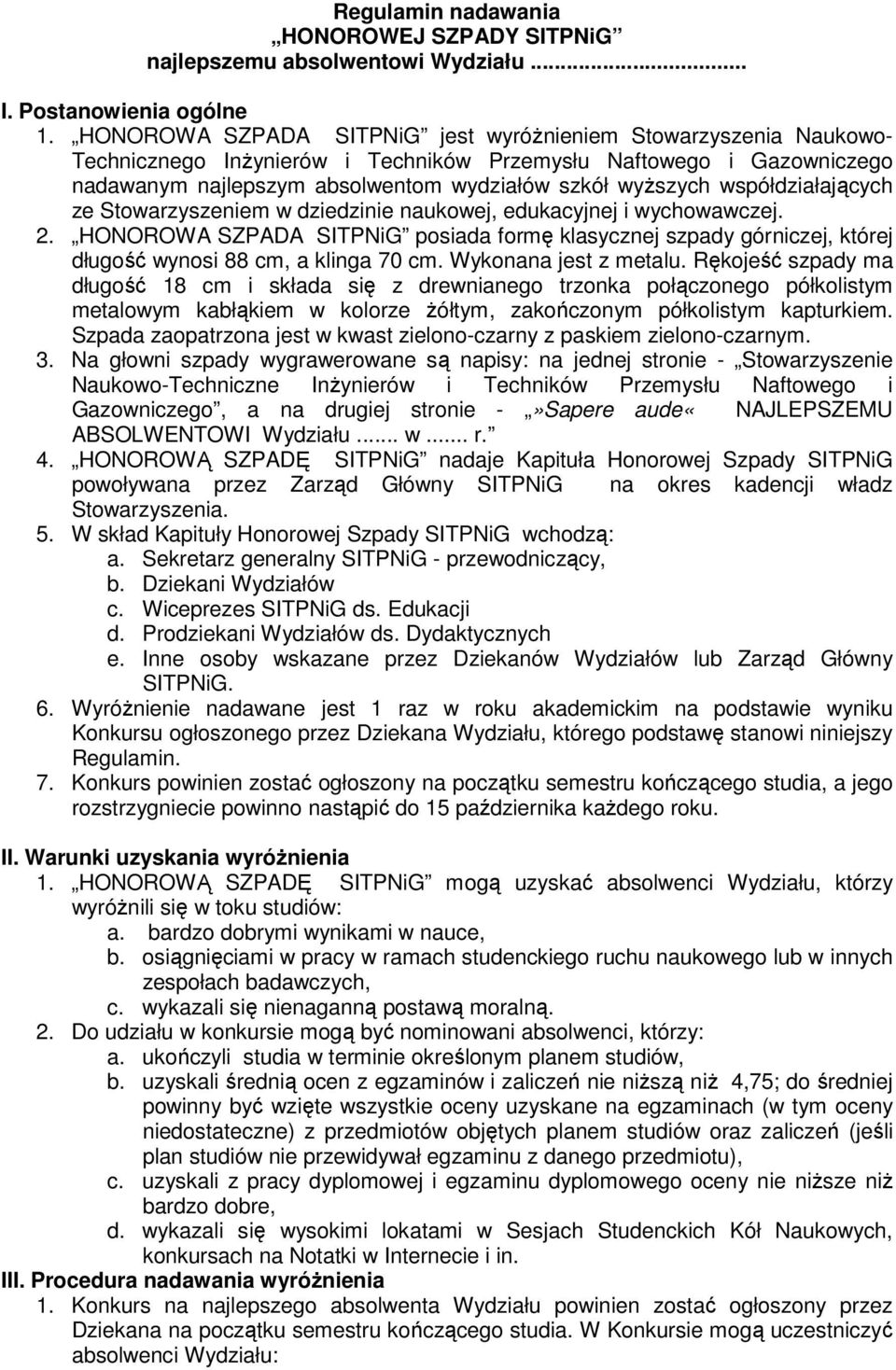 współdziałających ze Stowarzyszeniem w dziedzinie naukowej, edukacyjnej i wychowawczej. 2.