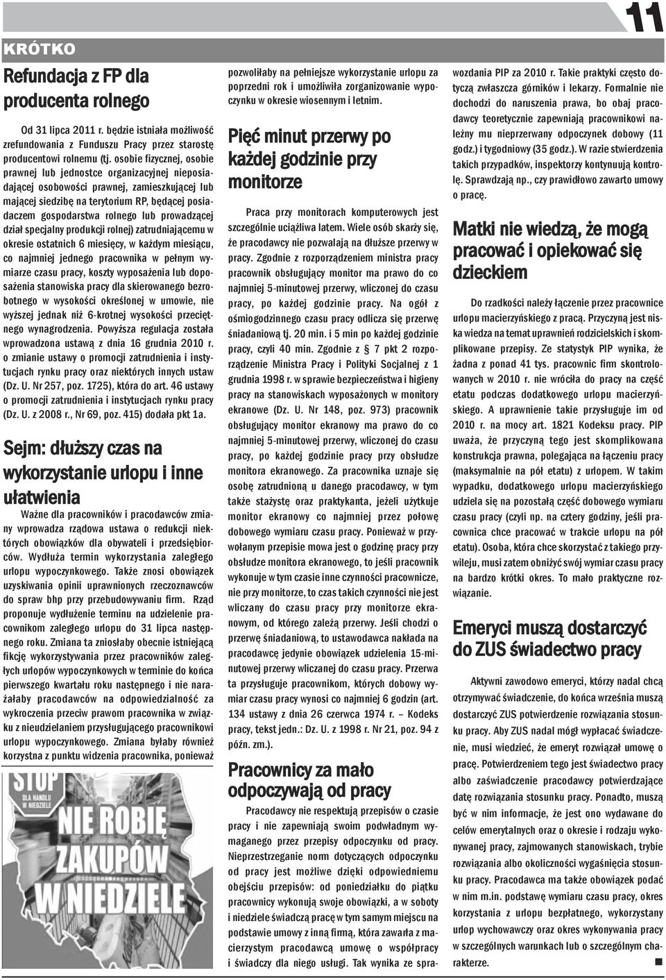 dział specjaly produkcji rolej) zatrudiającemu w okresie ostatich 6 miesięcy, w każdym miesiącu, co ajmiej jedego pracowika w pełym wymiarze czasu pracy, koszty wyposażeia lub doposażeia staowiska