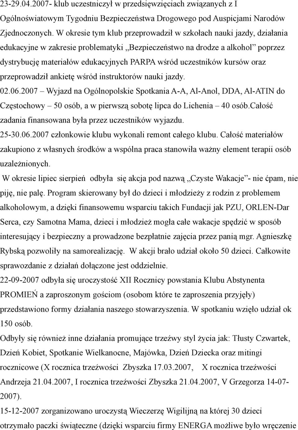 uczestników kursów oraz przeprowadził ankietę wśród instruktorów nauki jazdy. 02.06.