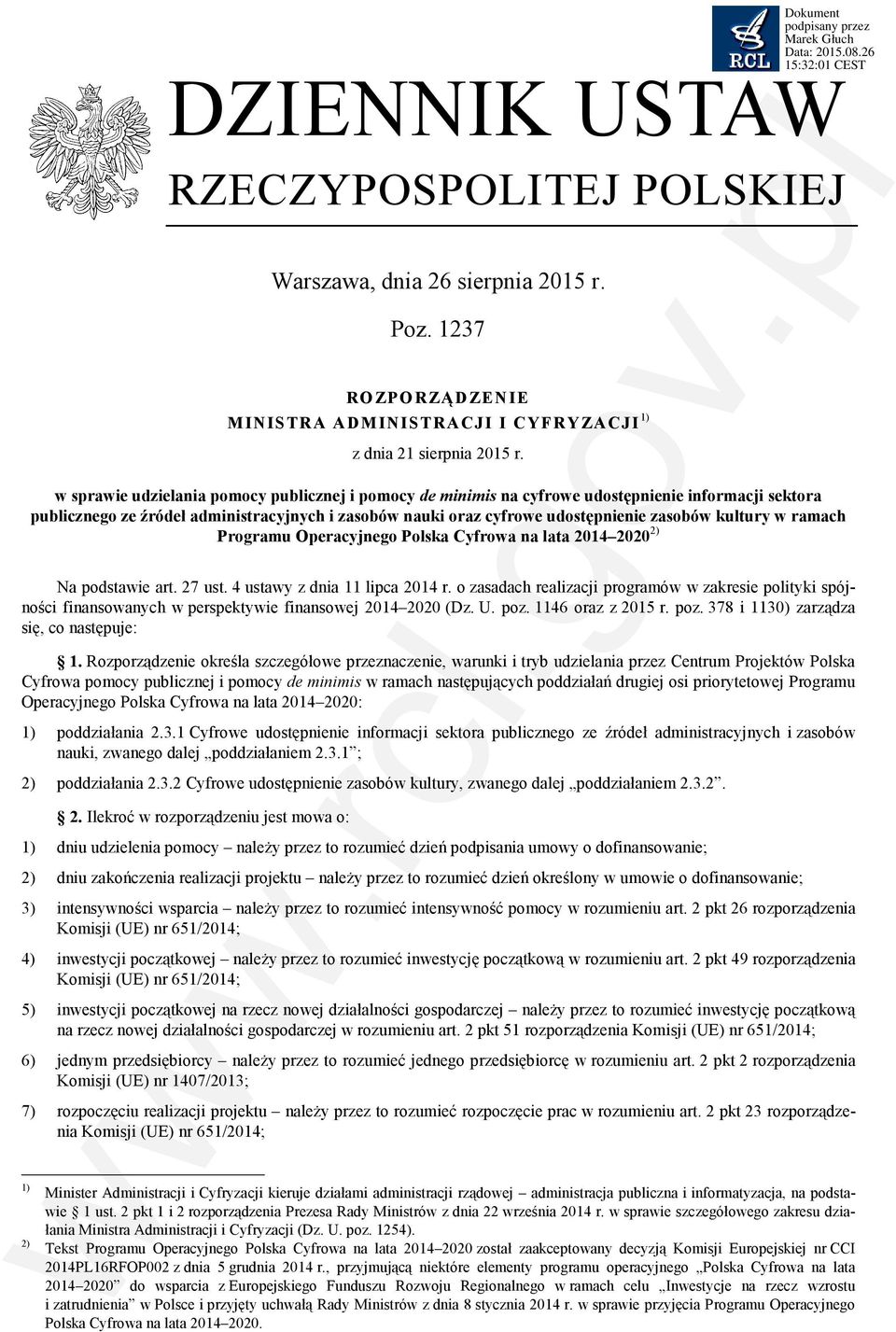 kultury w ramach Programu Operacyjnego Polska Cyfrowa na lata 2014 2020 2) Na podstawie art. 27 ust. 4 ustawy z dnia 11 lipca 2014 r.