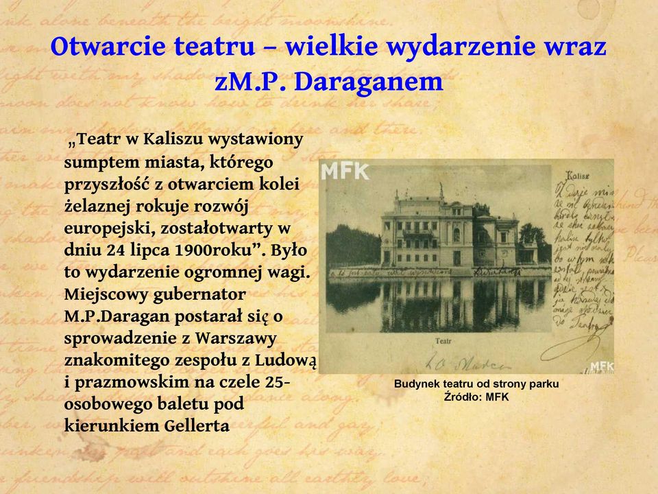 europejski, zostałotwarty w dniu 24 lipca 1900roku. Było to wydarzenie ogromnej wagi. Miejscowy gubernator M.P.