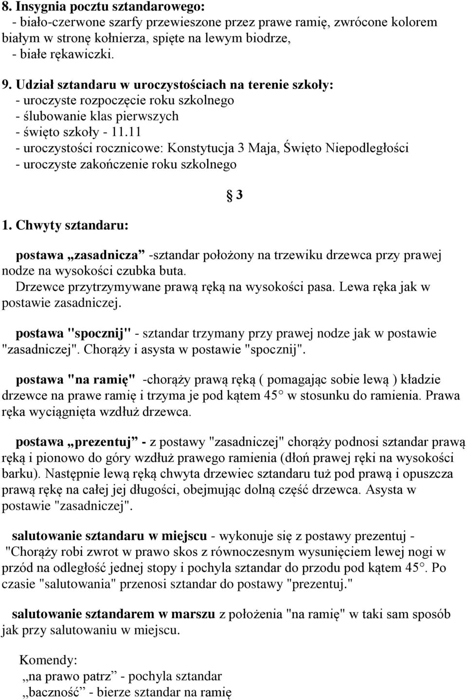 11 - uroczystości rocznicowe: Konstytucja 3 Maja, Święto Niepodległości - uroczyste zakończenie roku szkolnego 1.