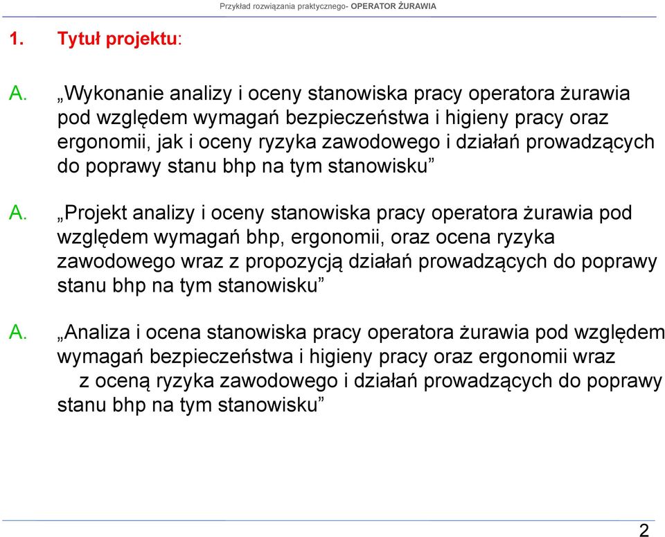 działań prowadzących do poprawy stanu bhp na tym stanowisku A.