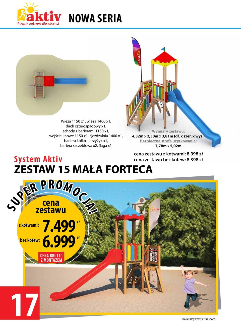 bariera szczeblowa x2, flaga x1 ZESTAW 15 MAŁA FORTECA Wymiary : 4,32m x 2,30m x