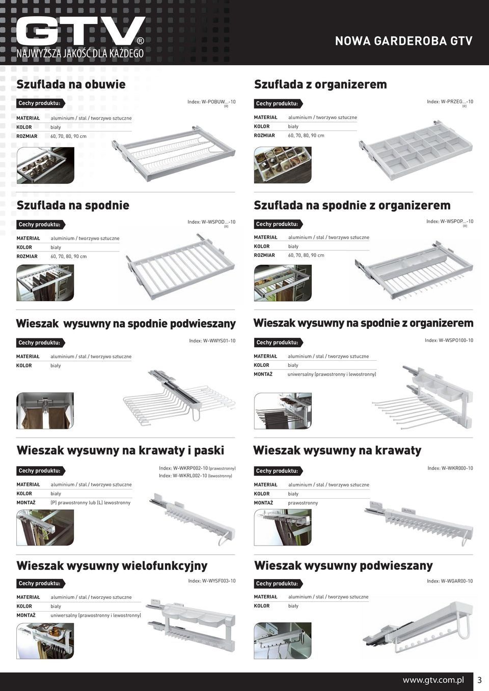 ..-10 aluminium / Wieszak wysuwny na spodnie podwieszany Wieszak wysuwny na spodnie z organizerem Index: W-WWYS01-10 Index: W-WSPO100-10 uniwersalny (prawostronny i lewostronny)