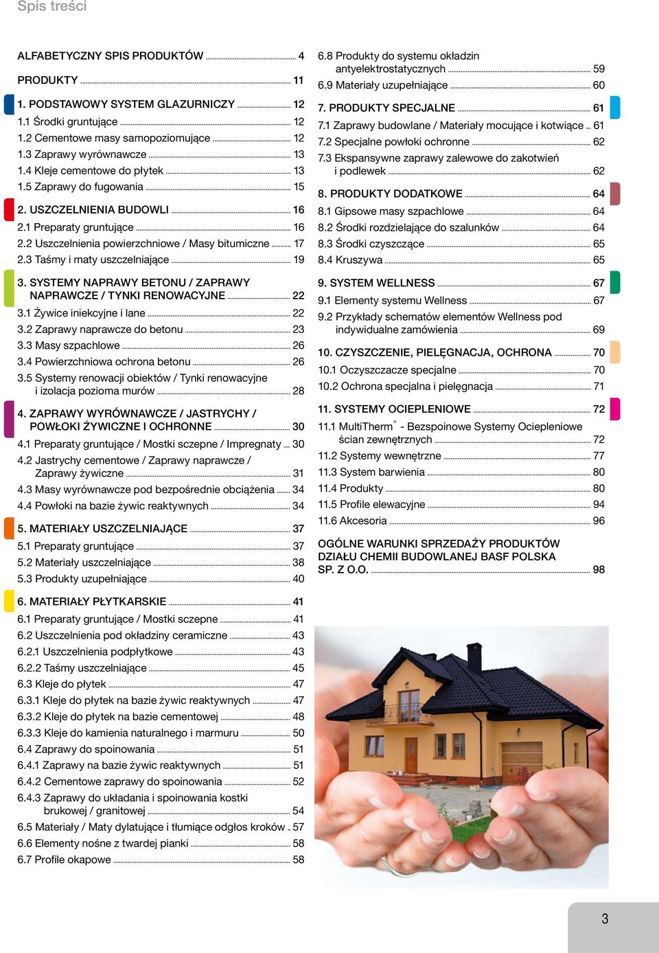 3 Taśmy i maty uszczelniające 19 3. SYSTEMY NAPRAWY BETONU / ZAPRAWY NAPRAWCZE / TYNKI RENOWACYJNE 22 3.1 Żywice iniekcyjne i lane 22 3.2 Zaprawy naprawcze do betonu 23 3.3 Masy szpachlowe 26 3.