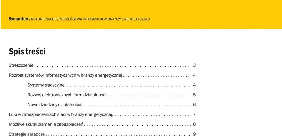 .. 4 Systemy tradycyjne.... 4 Rozwój elektronicznych form działalności.