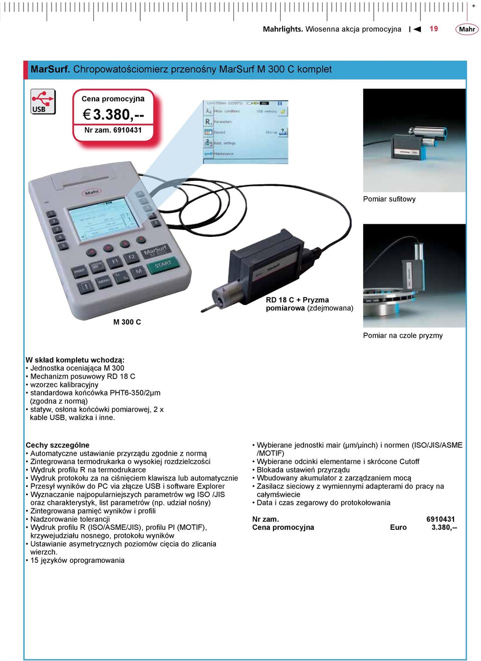 standardowa końcówka PHT6-350/2μm (zgodna z normą) statyw, osłona końcówki pomiarowej, 2 x kable, walizka i inne.