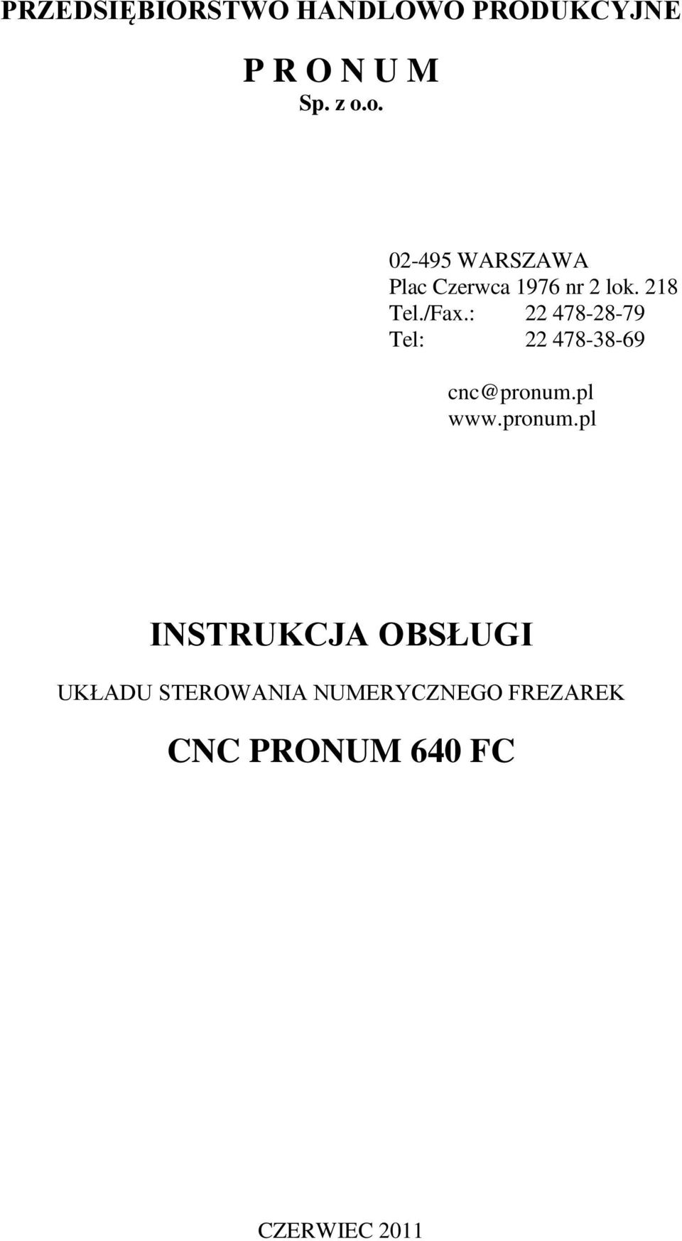 : 22 478-28-79 Tel: 22 478-38-69 cnc@pronum.