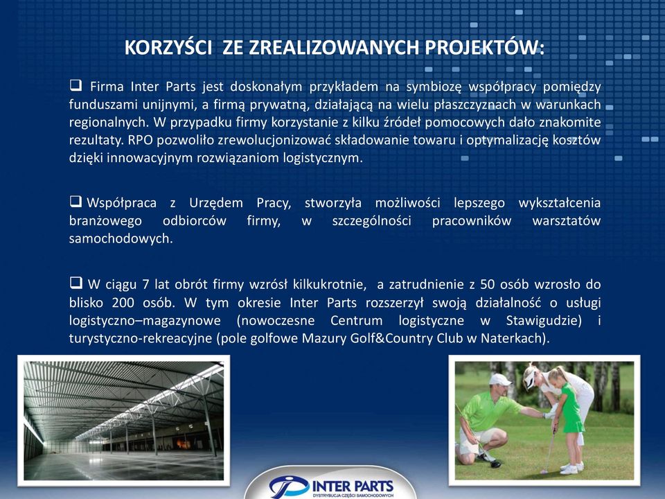 RPO pozwoliło zrewolucjonizowad składowanie towaru i optymalizację kosztów dzięki innowacyjnym rozwiązaniom logistycznym.