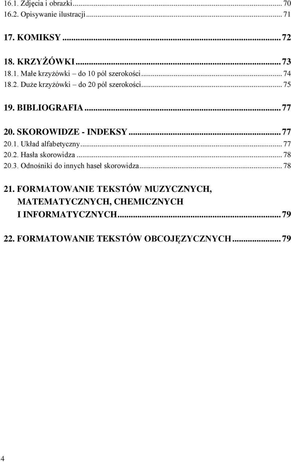 .. 77 20.2. Hasła skorowidza... 78 20.3. Odnośniki do innych haseł skorowidza... 78 21.