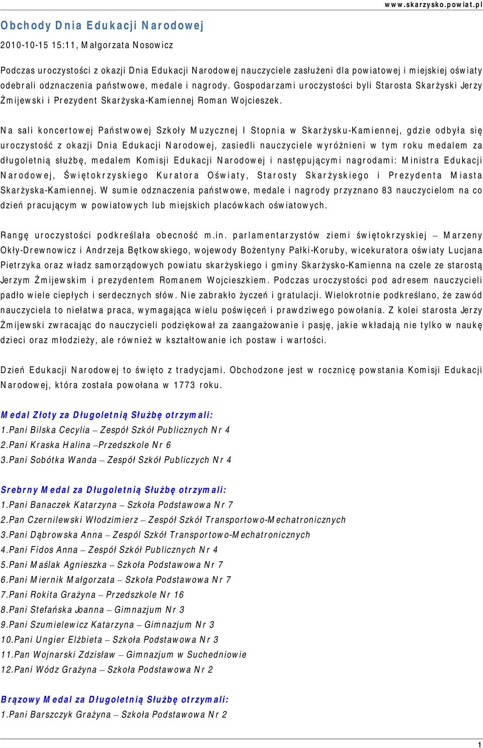 Na sali koncertowej Państwowej Szkoły Muzycznej I Stopnia w Skarżysku-Kamiennej, gdzie odbyła się uroczystość z okazji Dnia Edukacji Narodowej, zasiedli nauczyciele wyróżnieni w tym roku medalem za