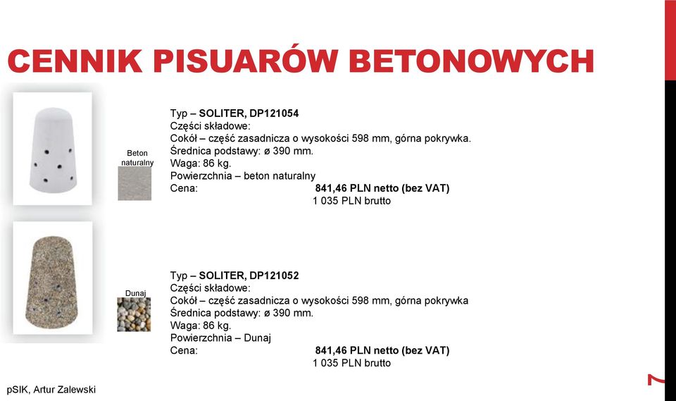 Powierzchnia beton naturalny 841,46 PLN netto (bez VAT) 1 035 PLN brutto Dunaj Typ SOLITER, DP121052 Części