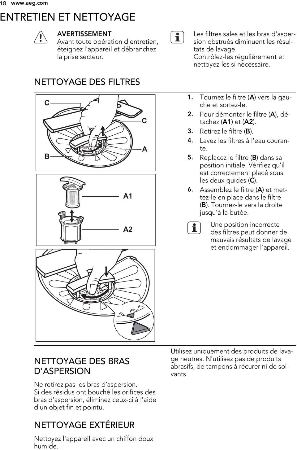 Tournez le filtre (A) vers la gauche et sortez-le. 2. Pour démonter le filtre (A), détachez (A1) et (A2). 3. Retirez le filtre (B). 4. Lavez les filtres à l'eau courante. 5.