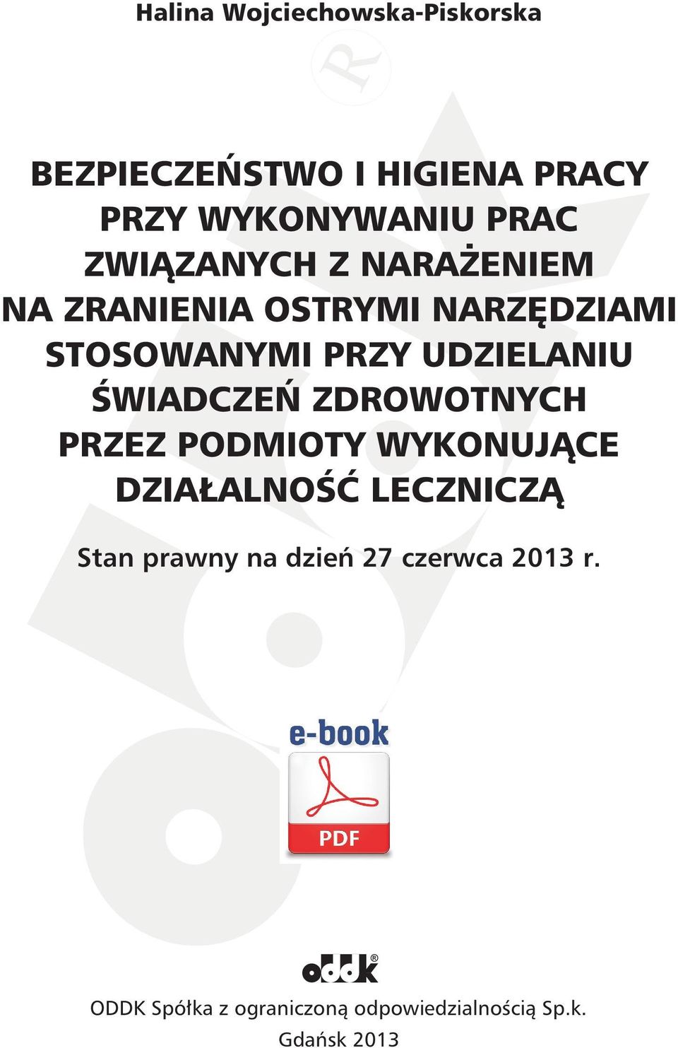 ŚWIADCZEŃ ZDROWOTNYCH PRZEZ PODMIOTY WYKONUJĄCE DZIAŁALNOŚĆ LECZNICZĄ Stan prawny na