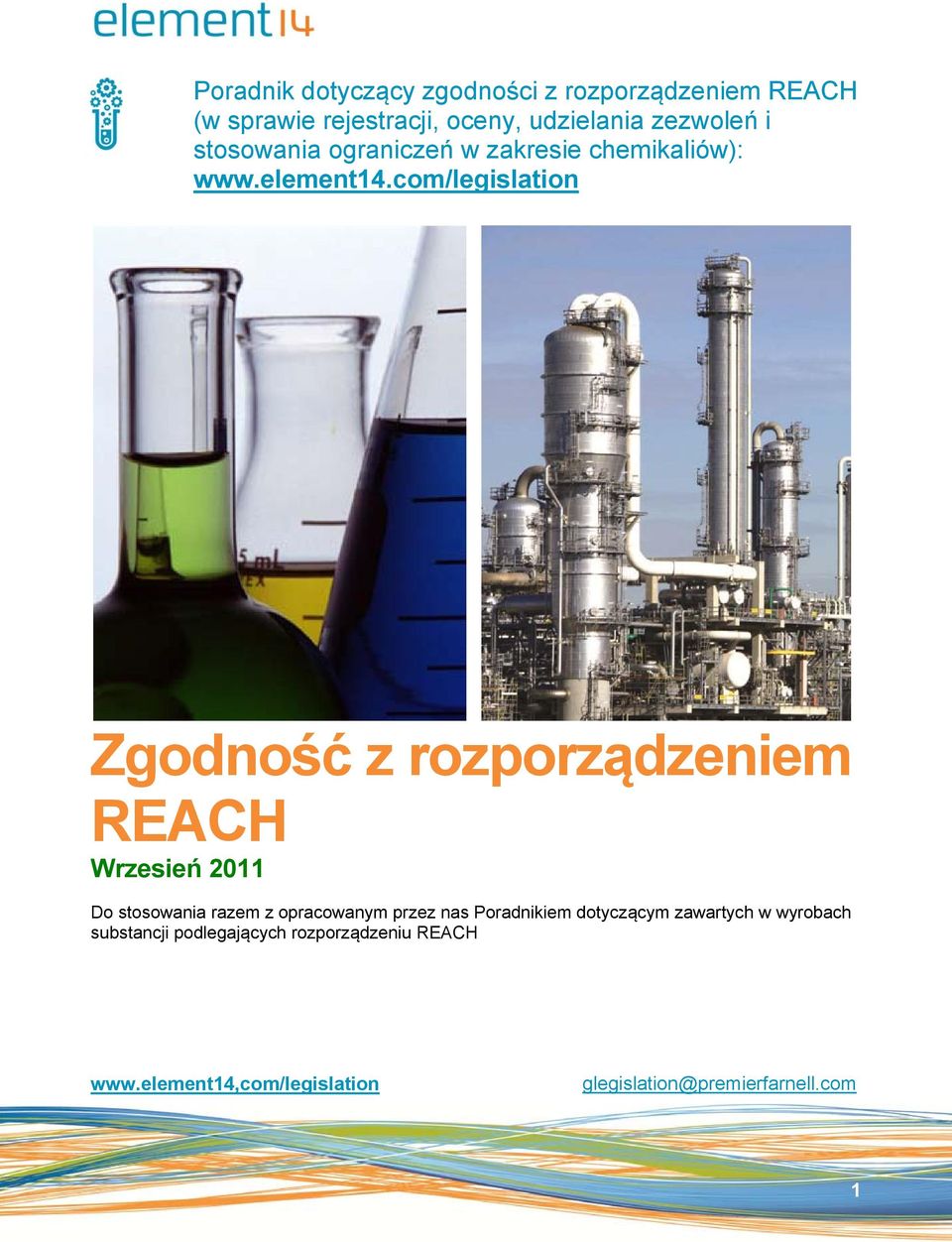 com/legislation Zgodność z rozporządzeniem REACH Wrzesień 2011 Do stosowania razem z