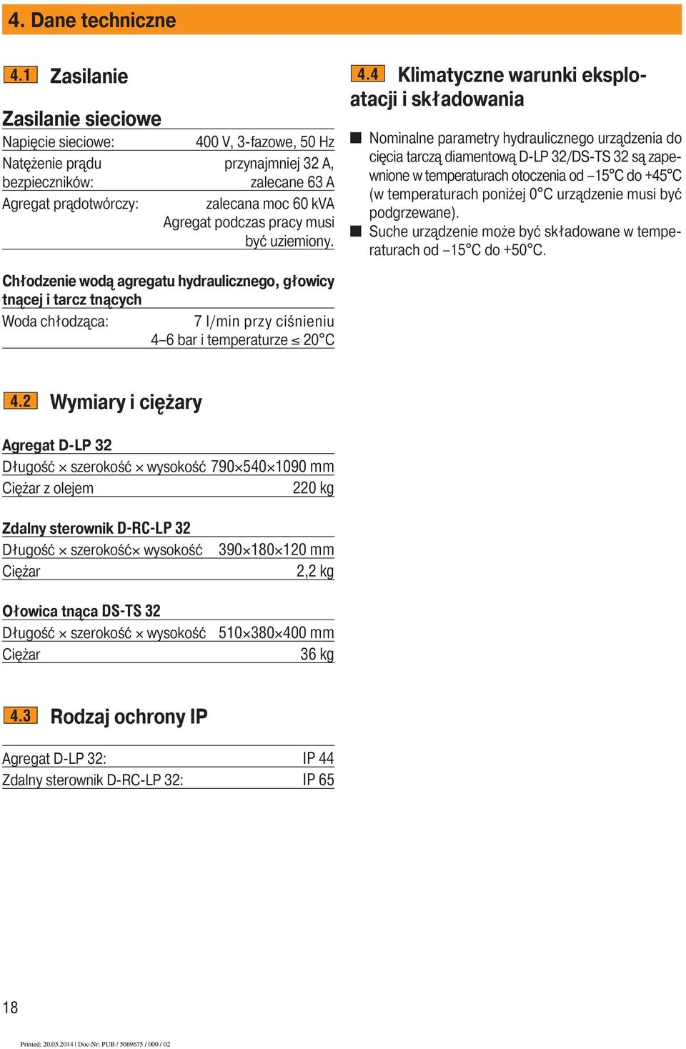 pracy musi być uziemiony. 4.