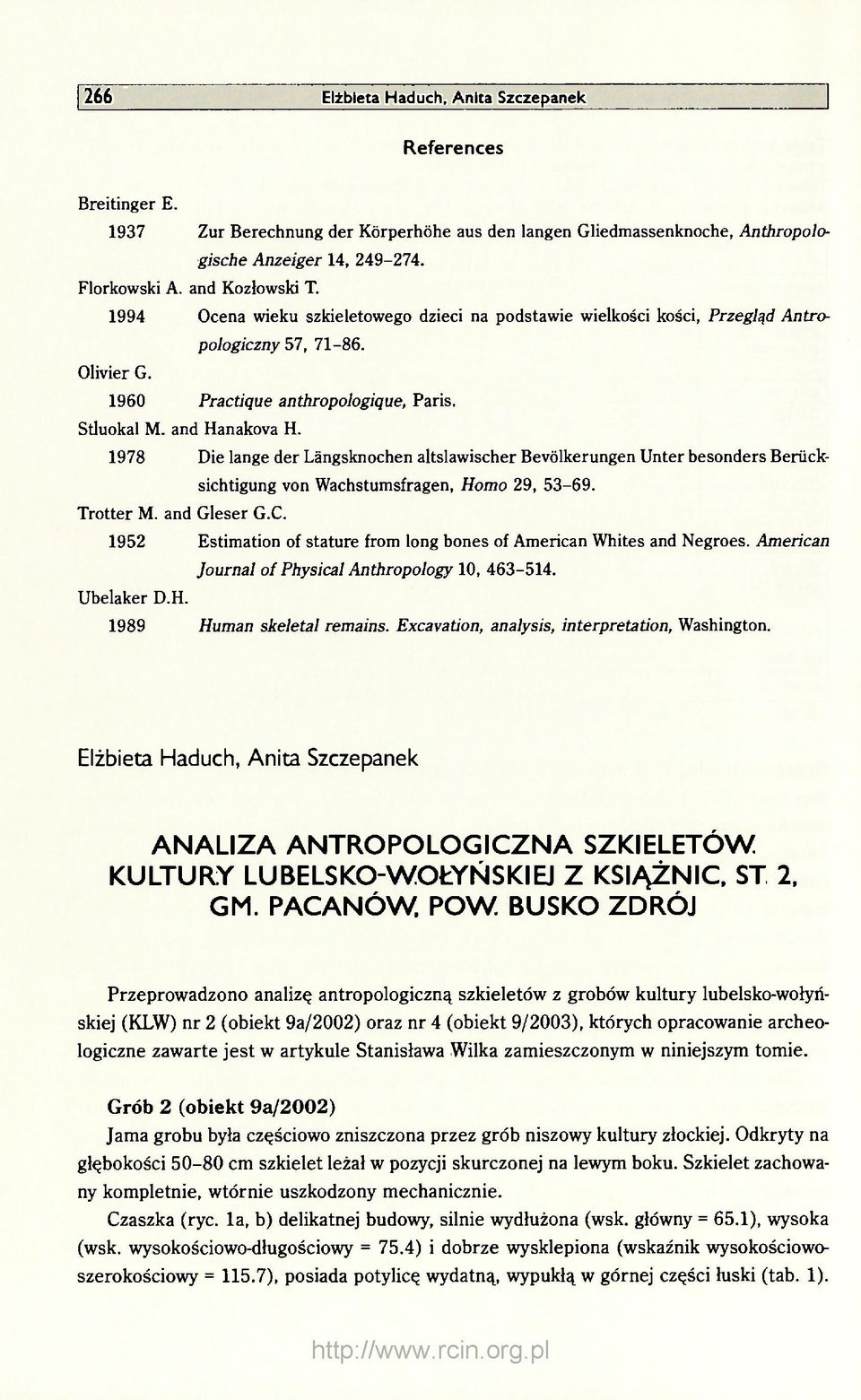 1978 Die lange der Längsknochen altslawischer Bevölkerungen Unter besonders Berücksichtigung von Wachstumsfragen, Homo 29, 53-69. Trotter M. and Gleser G.C.