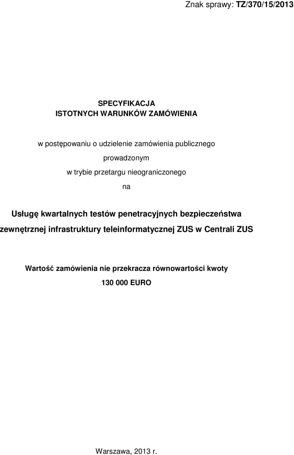 kwartalnych testów penetracyjnych bezpieczeństwa zewnętrznej infrastruktury teleinformatycznej