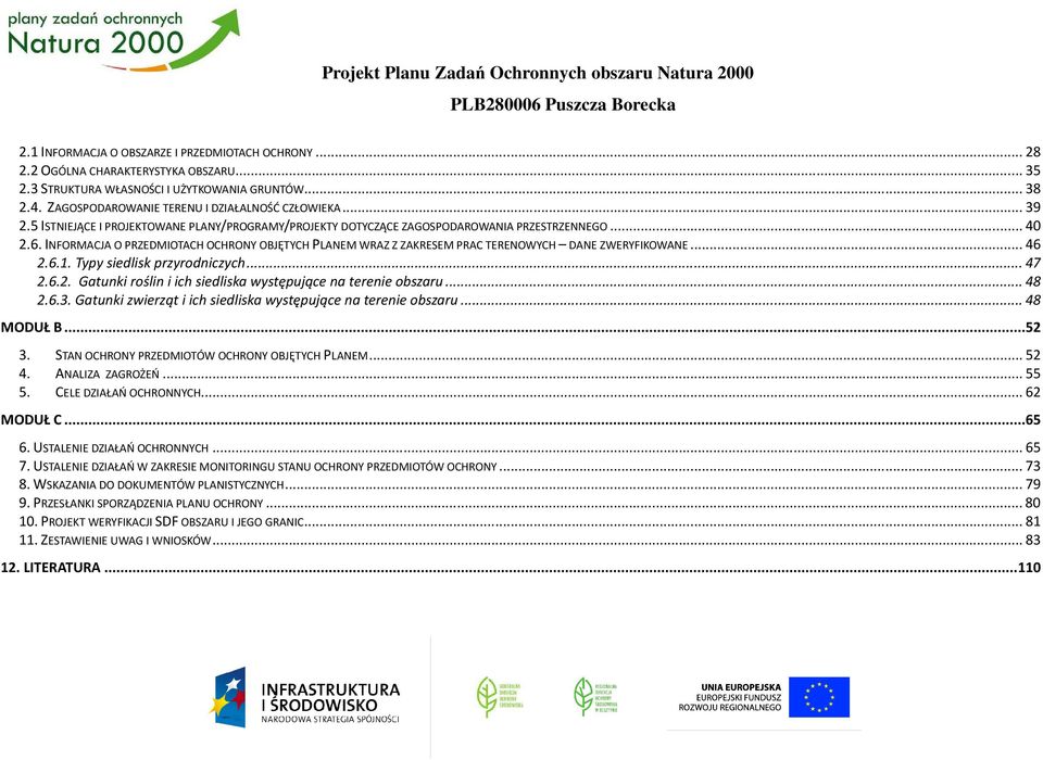 5 ISTNIEJĄCE I PROJEKTOWANE PLANY/PROGRAMY/PROJEKTY DOTYCZĄCE ZAGOSPODAROWANIA PRZESTRZENNEGO... 40 2.6.