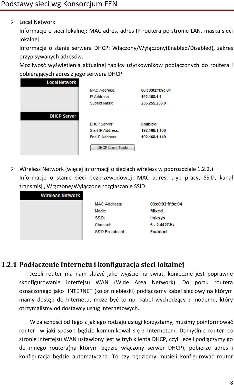 Wireless Network (więcej informacji o sieciach wireless w podrozdziale 1.2.