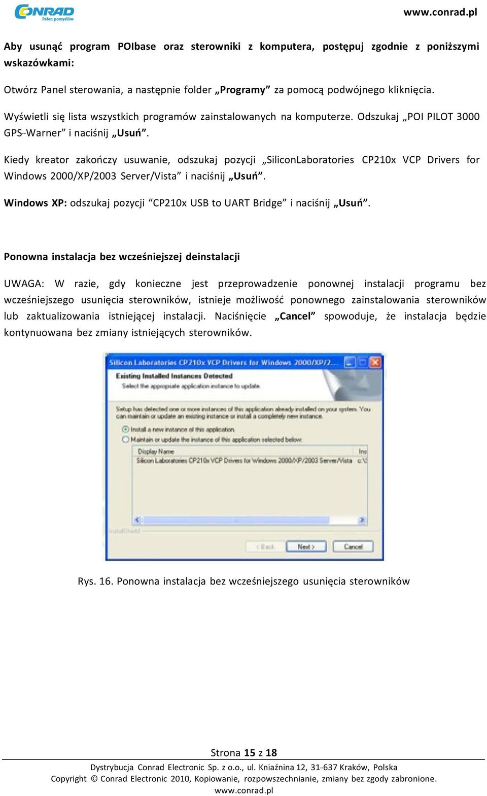 Kiedy kreator zakończy usuwanie, odszukaj pozycji SiliconLaboratories CP210x VCP Drivers for Windows 2000/XP/2003 Server/Vista i naciśnij Usuń.