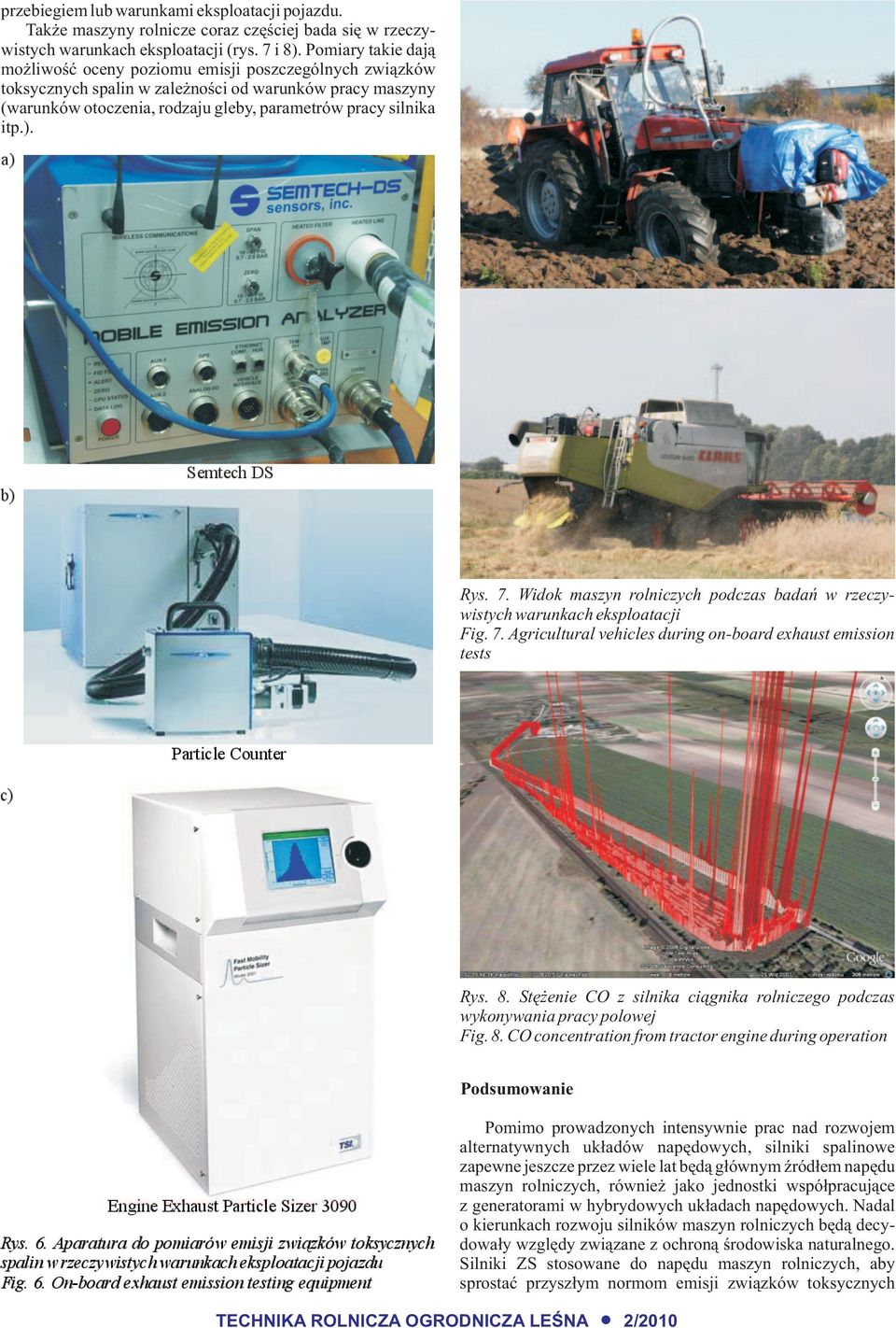 Rys. 7. Widok maszyn rolniczych podczas badañ w rzeczywistych warunkach eksploatacji Fig. 7. Agricultural vehicles during on-board exhaust emission tests Rys. 8.