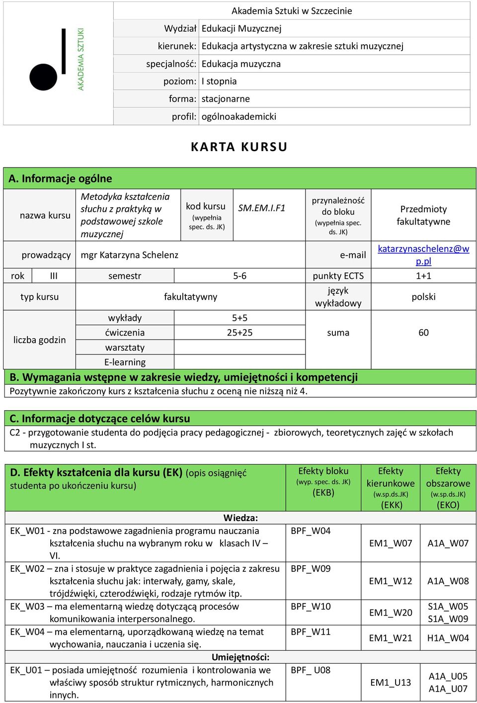 ds. JK) prowadzący mgr Katarzyna Schelenz e-mail Przedmioty fakultatywne katarzynaschelenz@w p.