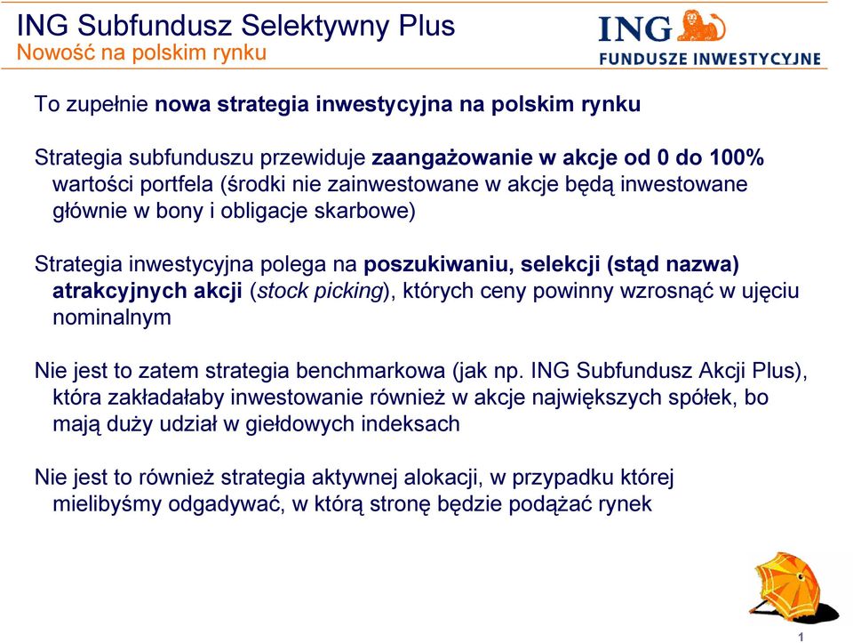 których ceny powinny wzrosnąć w ujęciu nominalnym Nie jest to zatem strategia benchmarkowa (jak np.