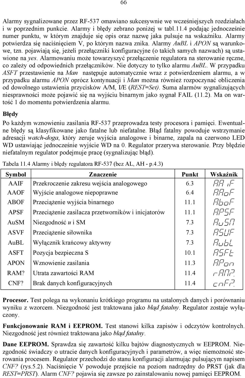 pojawiają się, jeżeli przełączniki konfiguracyjne (o takich samych nazwach) są ustawione na yes.