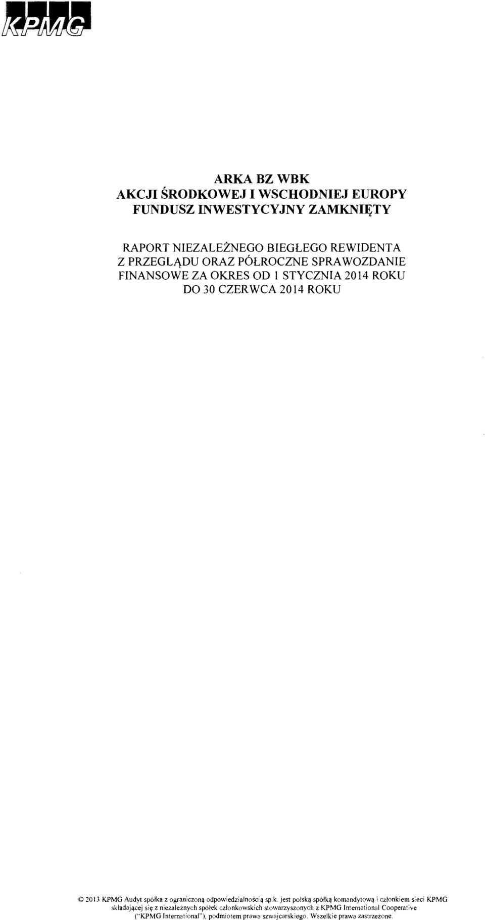 ka z ograniczonlj odpowiedzialnoscilj sp.k. jest polskif sp6tk<t komandytowif i cz!onkiem sieci KPMG sk!adaj4cej si.