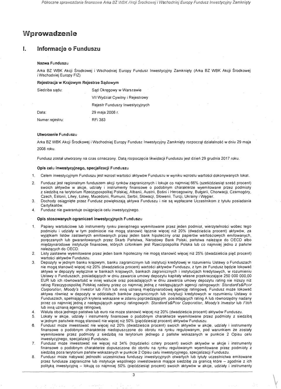 Rejestrze Sqdowym Siedziba sa,du: Sa,d Okr~gowy w Warszawie VII Wydzial Cywilny i Rejestrowy Rejestr Funduszy lnwestycyjnych Data: Numer rejestru: 29 maja 2008 r.