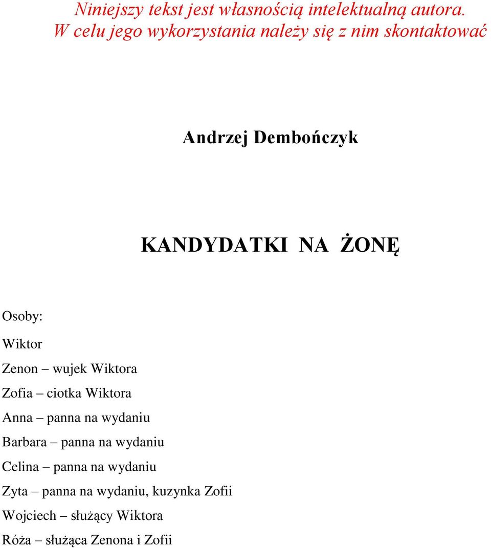 ŻONĘ Osoby: Wiktor Zenon wujek Wiktora Zofia ciotka Wiktora Anna panna na wydaniu Barbara