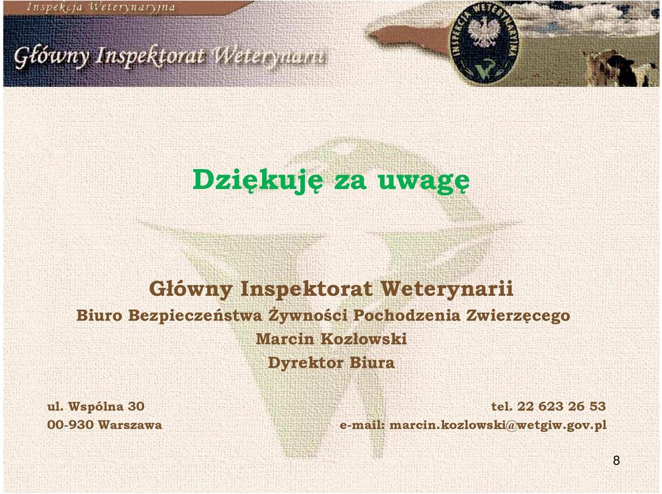 Kozłowski Dyrektor Biura ul. Wspólna 30 tel.