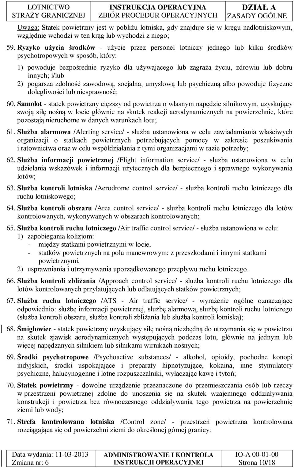 innych; i/lub 2) pogarsza zdolność zawodową, socjalną, umysłową lub psychiczną albo powoduje fizyczne dolegliwości lub niesprawność; 60.