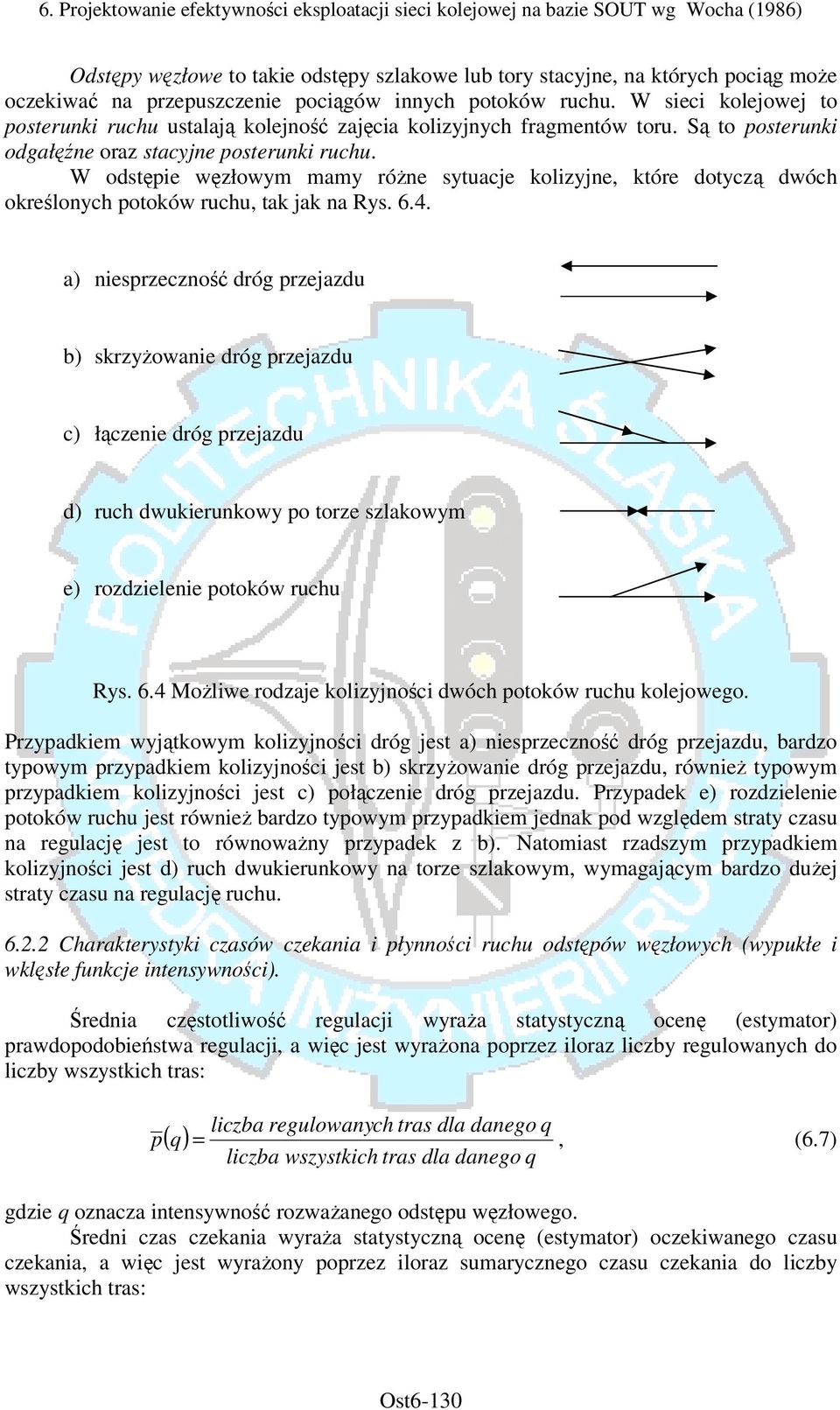 W odstępie węzłowym mamy różne sytuacje kolizyjne, które dotyczą dwóch określonych potoków ruchu, tak jak na Rys. 6.4.