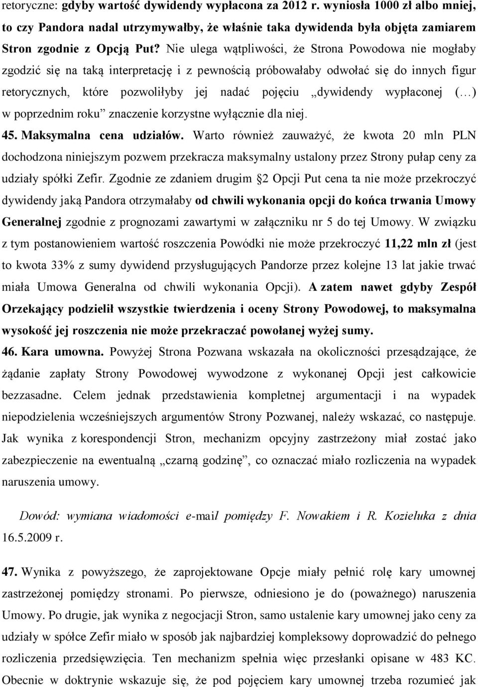 dywidendy wypłaconej ( ) w poprzednim roku znaczenie korzystne wyłącznie dla niej. 45. Maksymalna cena udziałów.