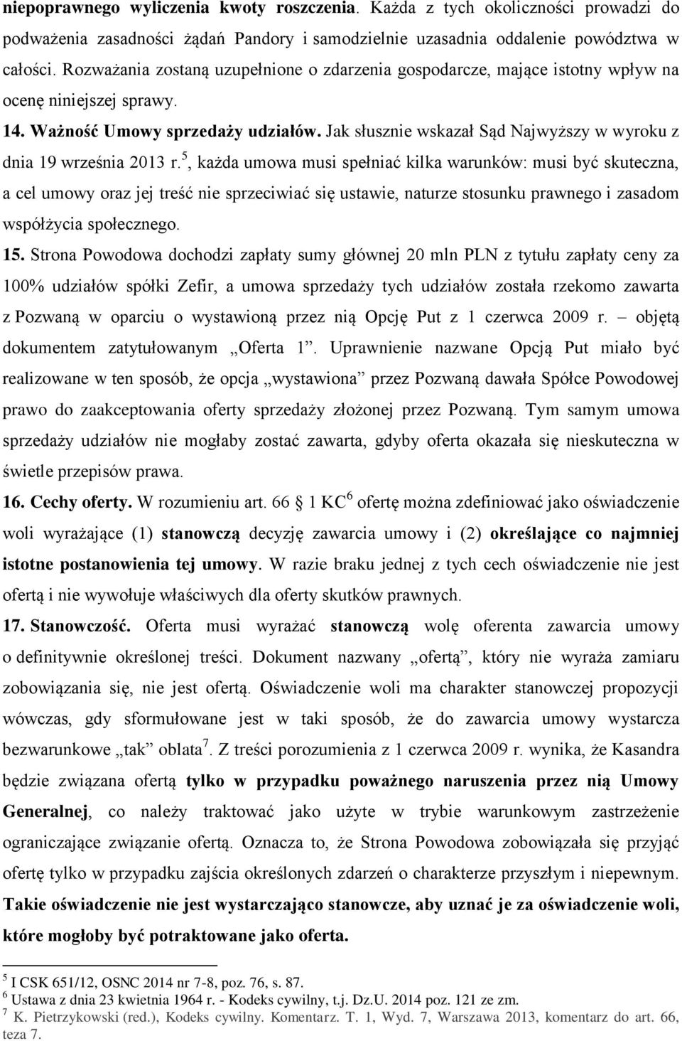 Jak słusznie wskazał Sąd Najwyższy w wyroku z dnia 19 września 2013 r.