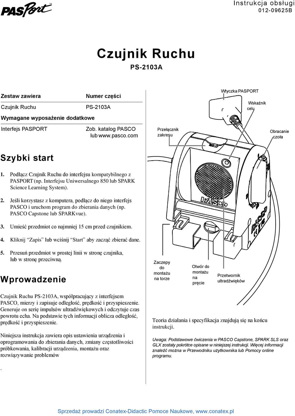 Interfejsu Uniwersalnego 850 lub SPARK Science Learning System). 2. Jeśli korzystasz z komputera, podłącz do niego interfejs PASCO i uruchom program do zbierania danych (np. lub SPARKvue). 3.