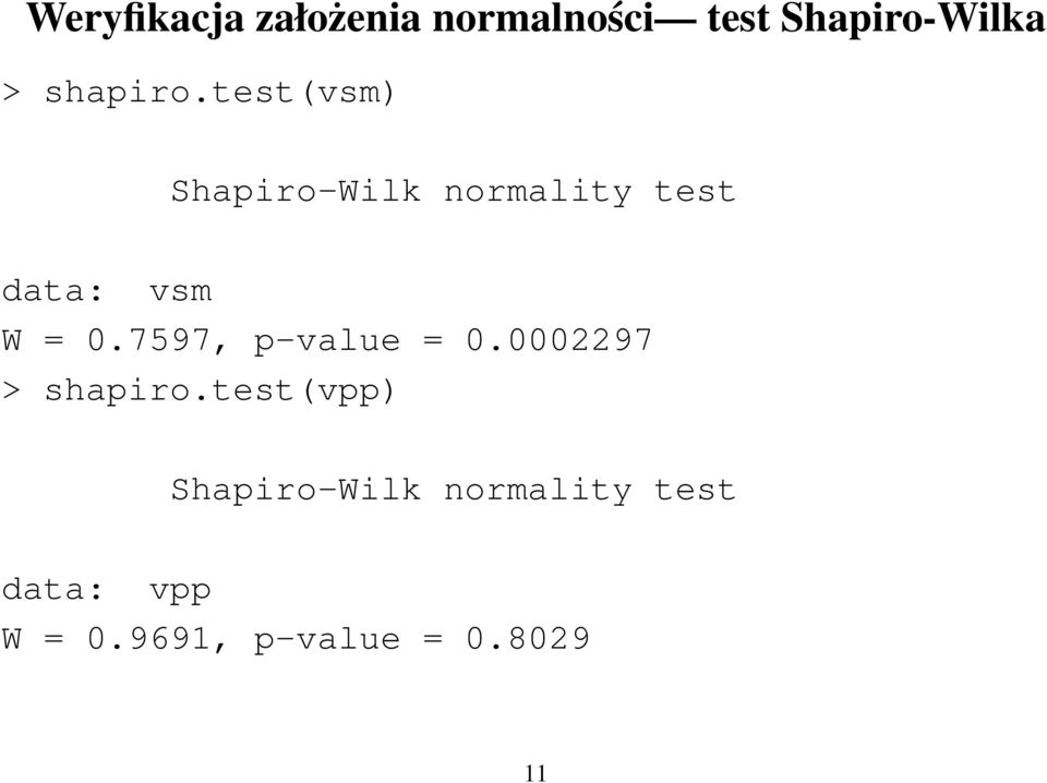 test(vsm) Shapiro-Wilk normality test data: vsm W = 0.