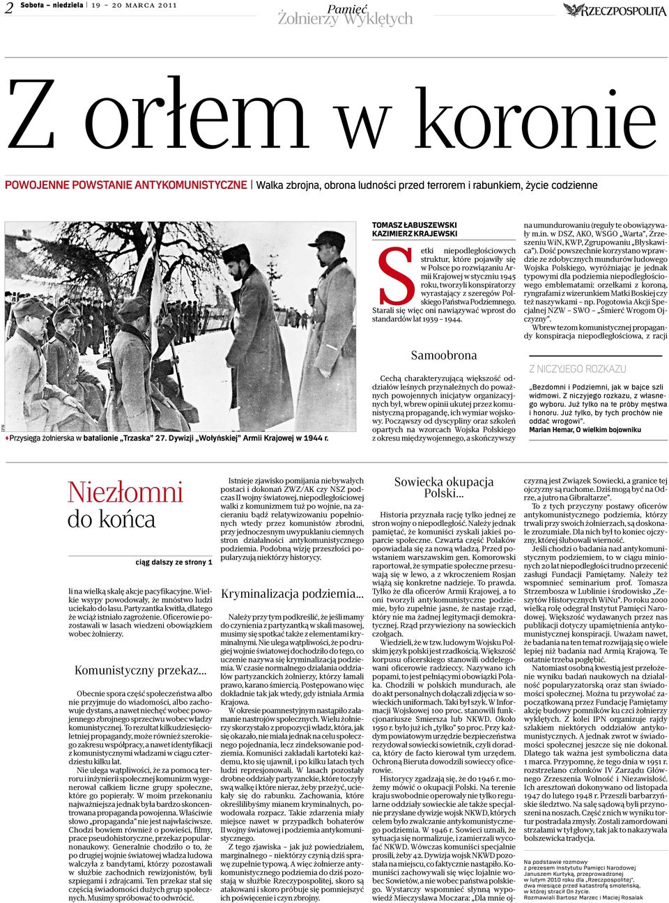 TOMASZ ŁABUSZEWSKI KAZIMIERZ KRAJEWSKI Setki niepodległościowych struktur, które pojawiły się w Polsce po rozwiązaniu Armii Krajowej w styczniu 1945 roku, tworzyli konspiratorzy wyrastający z