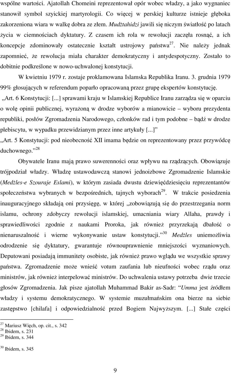 Z czasem ich rola w rewolucji zaczęła rosnąć, a ich koncepcje zdominowały ostatecznie kształt ustrojowy państwa 27.