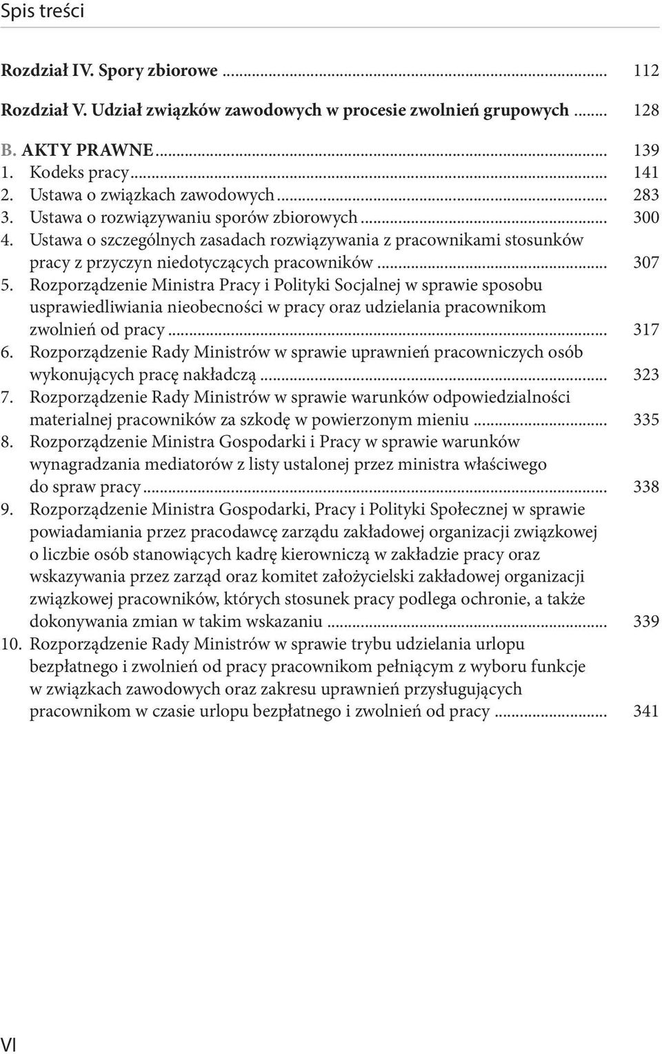 Ustawa o szczególnych zasadach rozwiązywania z pracownikami stosunków pracy z przyczyn niedotyczących pracowników... 307 5.