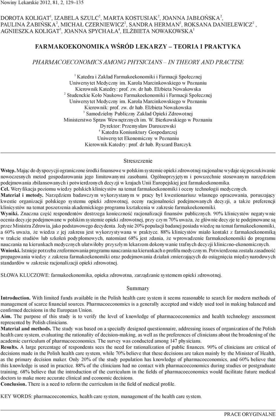 Farmakoekonomiki i Farmacji Społecznej Uniwersytet Medyczny im. Karola Marcinkowskiego w Poznaniu Kierownik Katedry: prof. zw. dr hab.