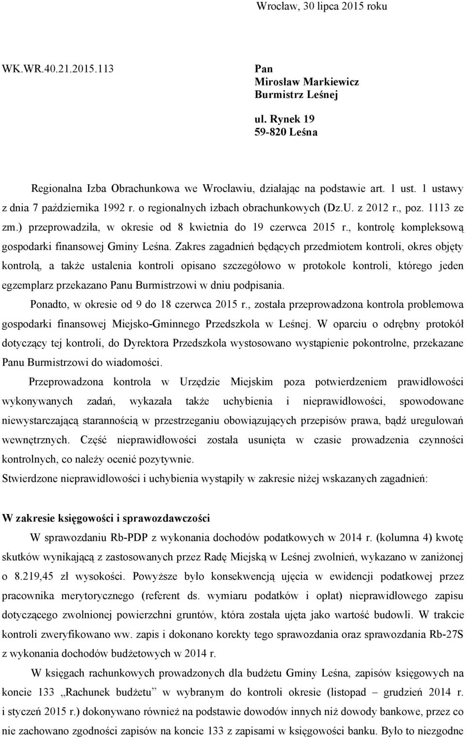 , kontrolę kompleksową gospodarki finansowej Gminy Leśna.