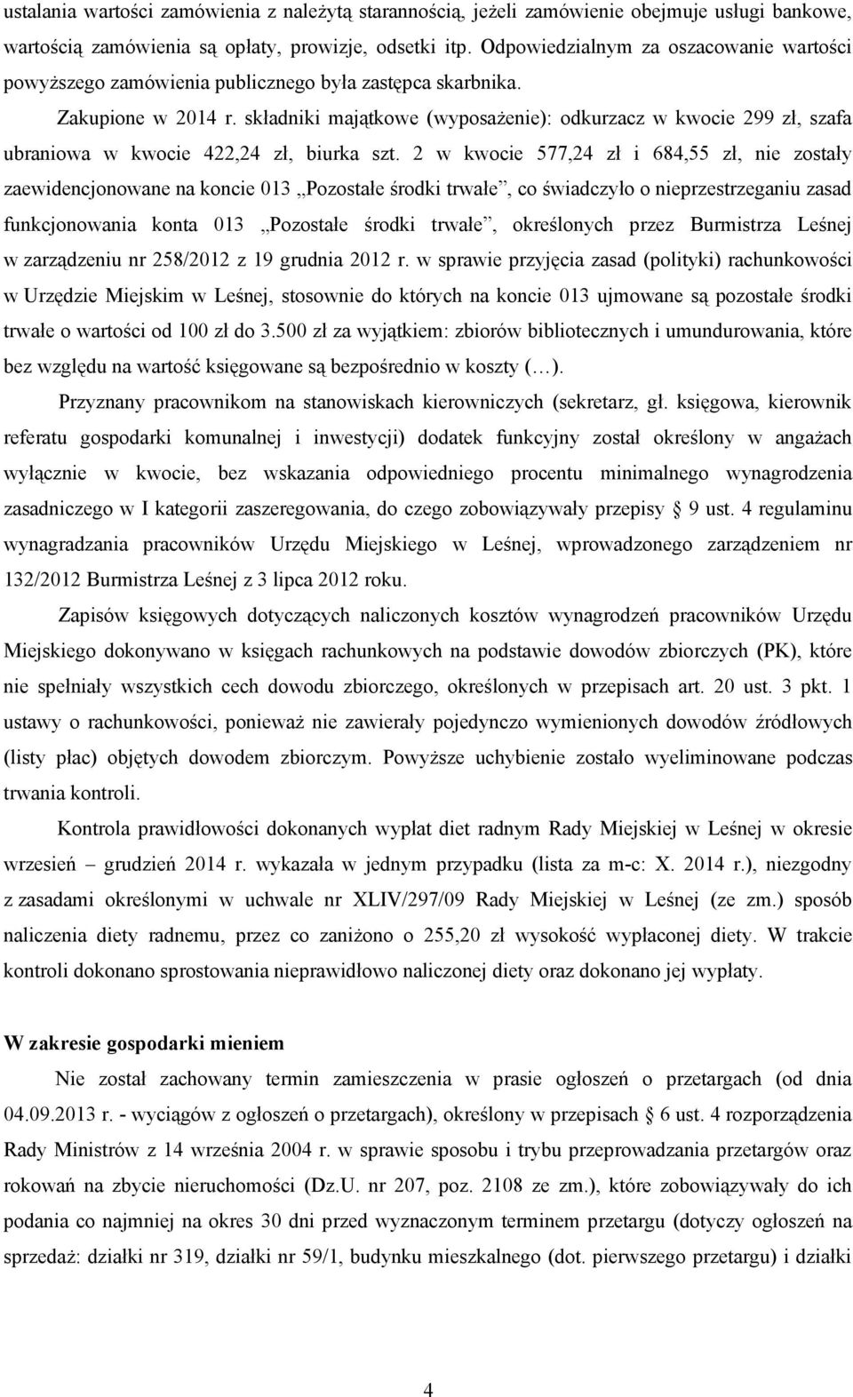 składniki majątkowe (wyposażenie): odkurzacz w kwocie 299 zł, szafa ubraniowa w kwocie 422,24 zł, biurka szt.