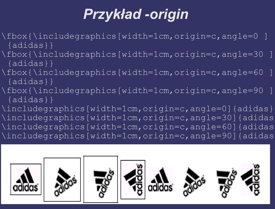 {adidas}} \fbox{\includegraphics[width=1cm,origin=c,angle=90 ] {adidas}}