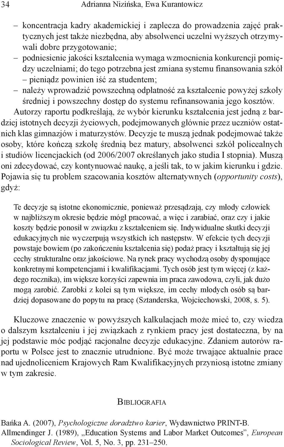 powyżej szkoły średniej i powszechny dostęp do systemu refinansowania jego kosztów.