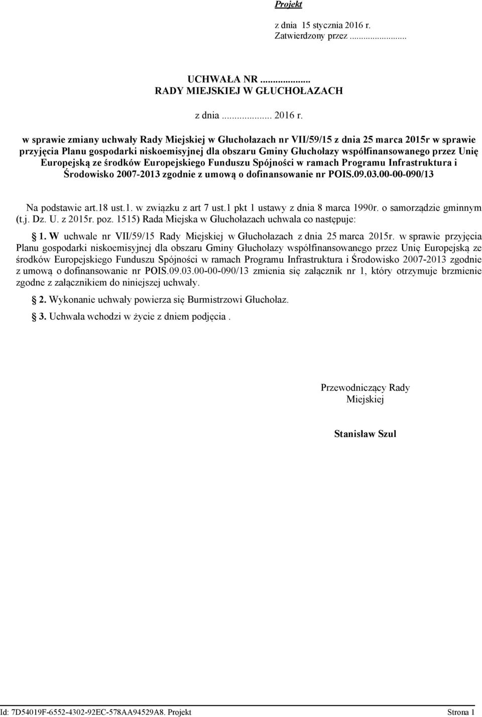 w sprawie zmiany uchwały Rady Miejskiej w Głuchołazach nr VII/59/15 z dnia 25 marca 2015r w sprawie przyjęcia Planu gospodarki niskoemisyjnej dla obszaru Gminy Głuchołazy współfinansowanego przez