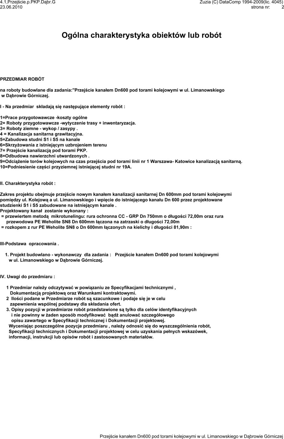 4 = Kanalizacja sanitarna grawitacyjna. 5=Zabudowa studni S1 i S5 na kanale 6=Skrzyżowania z istniejącym uzbrojeniem terenu 7= Przejście kanalizacją pod torami PKP.